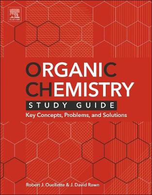 Organic Chemistry Study Guide: Key Concepts, Problems, and Solutions - Ouellette, Robert J., and Rawn, J. David