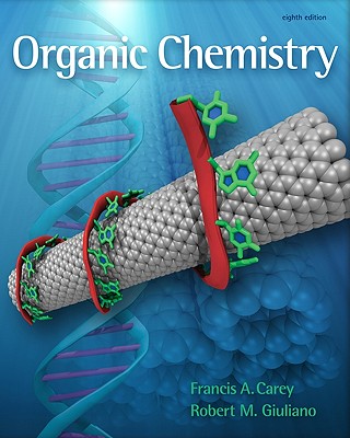 Organic Chemistry - Carey, Francis, and Giuliano, Robert, and Carey Francis