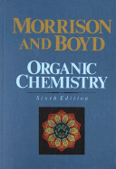Organic Chemistry - Morrison, Robert T, and Boyd, Robert K