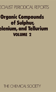 Organic Compounds of Sulphur, Selenium, and Tellurium: Volume 2