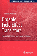 Organic Field Effect Transistors: Theory, Fabrication and Characterization