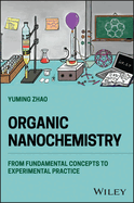 Organic Nanochemistry: From Fundamental Concepts to Experimental Practice