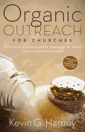 Organic Outreach for Churches: Infusing Evangelistic Passion in Your Local Congregation