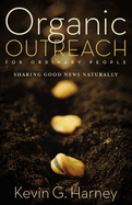 Organic Outreach for Ordinary People: Sharing Good News Naturally