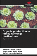 Organic production in family farming: Horticulture