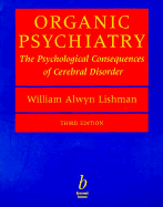 Organic Psychiatry: The Psychological Consequencesof Cerebral Disorder