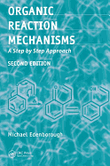 Organic Reaction Mechanisms: A Step by Step Approach, Second Edition