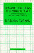 Organic Reactions at Advanced Level - Davies, David Gwyn, and Kelly, Terence Victor George