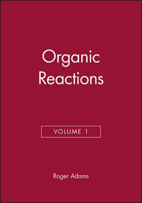 Organic Reactions, Volume 1 - Adams, Roger