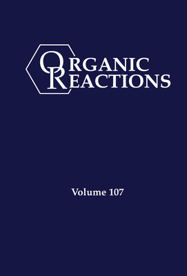 Organic Reactions, Volume 107 - Evans, P Andrew