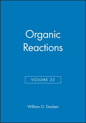Organic Reactions, Volume 25 - Dauben, William G (Editor)