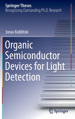 Organic Semiconductor Devices for Light Detection - Kublitski, Jonas