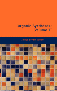 Organic Syntheses: Volume II - Conant, James Bryant