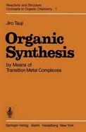 Organic Synthesis by Means of Transition Metal Complexes: A Systematic Approach