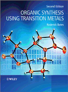 Organic Synthesis Using Transition Metals