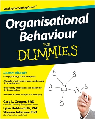 Organisational Behaviour For Dummies - Cooper, Cary, and Johnson, Sheena, and Holdsworth, Lynn