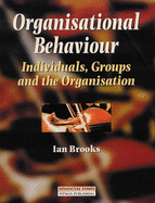 Organisational Behaviour: Individuals, Groups and the Organisation