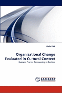 Organisational Change Evaluated in Cultural Context