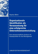 Organisationale Identifikation ALS Voraussetzung Fur Eine Erfolgreiche Unternehmensentwicklung: Eine Wissenschaftliche Analyse Mit Ansatzpunkten Fur Das Management