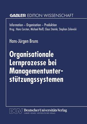 Organisationale Lernprozesse Bei Managementunterstutzungssystemen - Bruns, Hans-J?rgen