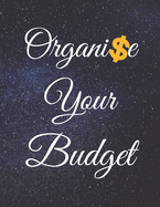 Organise Your Budget: Fulfill Everything Inside and Be Organised in Budget Bills Debt