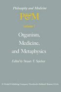 Organism, Medicine, and Metaphysics: Essays in Honor of Hans Jonas on His 75th Birthday, May 10, 1978