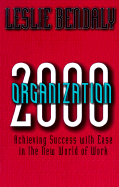 Organization 2000: Achieving Success with Ease in the New World of Work