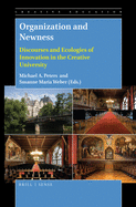 Organization and Newness: Discourses and Ecologies of Innovation in the Creative University