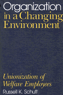 Organization in a Changing Environment: Unionization of Welfare Employees