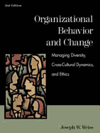Organizational Behavior and Change: Managing Diversity, Cross-Cultural Dynamics, and Ethics