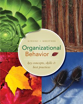 Organizational Behavior: Key Concepts, Skills & Best Practices - Kinicki, Angelo, and Kreitner, Robert