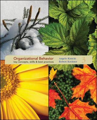 Organizational Behavior: Key Concepts, Skills & Best Practices - Kinicki, Angelo, and Kreitner, Robert