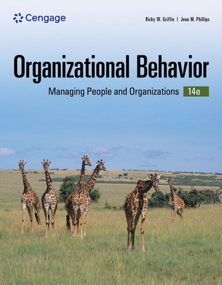 Organizational Behavior: Managing People and Organizations - Phillips, Jean, and Griffin, Ricky