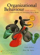 Organizational Behaviour: Understanding and Managing Life at Work