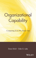 Organizational Capability: Competing from the Inside Out