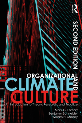 Organizational Climate and Culture: An Introduction to Theory, Research, and Practice - Ehrhart, Mark G, and Schneider, Benjamin, and Macey, William H