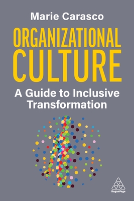 Organizational Culture: A Guide to Inclusive Transformation - Carasco, Marie