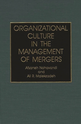 Organizational Culture in the Management of Mergers - Malekzadeh, Ali, and Nahavandi, Afsaneh