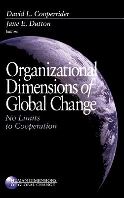 Organizational Dimensions of Global Change: No Limits to Cooperation - Cooperrider, David L (Editor), and Dutton, Jane E (Editor)