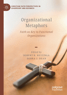 Organizational Metaphors: Faith as Key to Functional Organizations