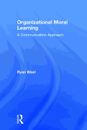 Organizational Moral Learning: A Communication Approach