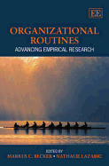 Organizational Routines: Advancing Empirical Research - Becker, Markus C. (Editor), and Lazaric, Nathalie (Editor)