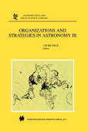 Organizations and Strategies in Astronomy: Volume III - Heck, Andre (Editor)