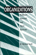 Organizations: Rational, Natural, and Open Systems