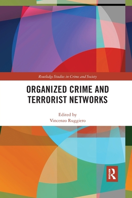 Organized Crime and Terrorist Networks - Ruggiero, Vincenzo (Editor)