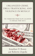 Organized Crime, Drug Trafficking, and Violence in Mexico: The Transition from Felipe Calderon to Enrique Pena Nieto