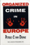 Organized Crime in Europe - Duyne, Petrus C Van
