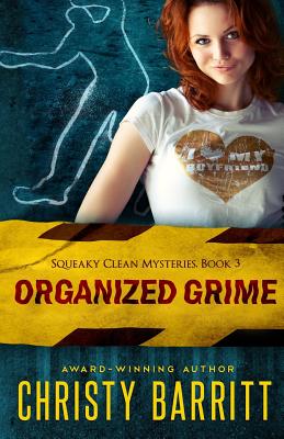 Organized Grime: Squeaky Clean Mysteries, Book 3 - Barritt, Christy