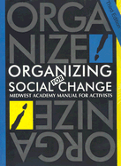 Organizing for Social Change: A Manual for Activist in the 1990's
