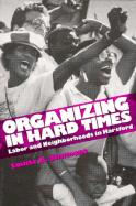 Organizing in Hard Times: Labor and Neighborhoods in Hartford